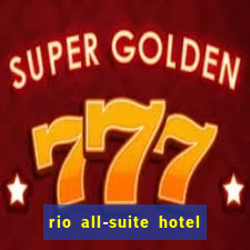 rio all-suite hotel & casino