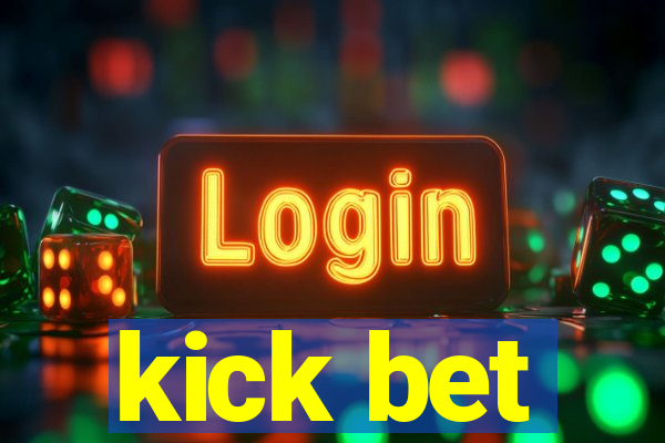 kick bet