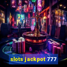 slots jackpot 777