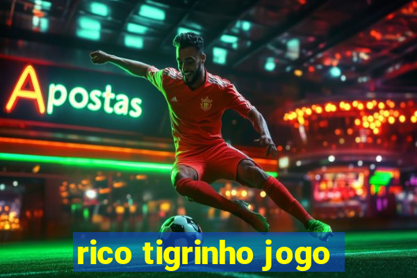 rico tigrinho jogo