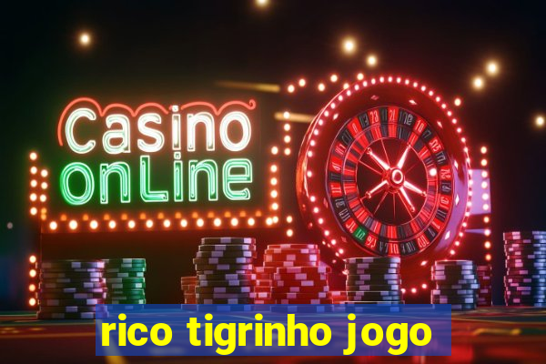 rico tigrinho jogo