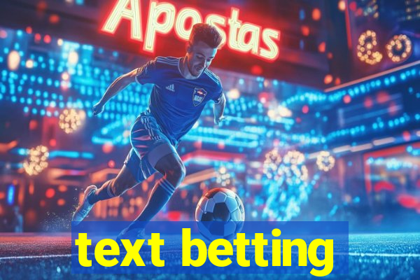 text betting