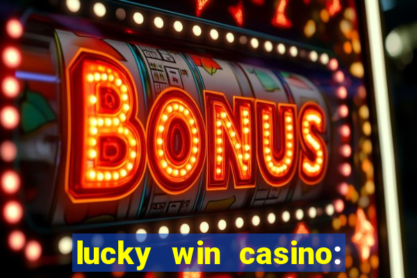 lucky win casino: vegas slots