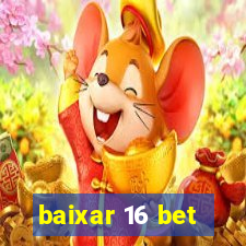 baixar 16 bet