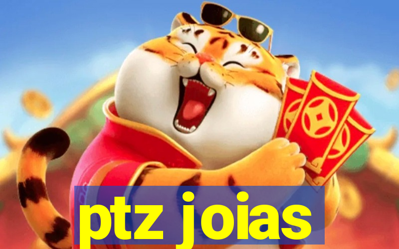 ptz joias