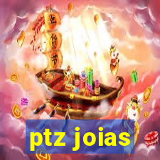 ptz joias