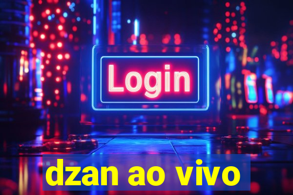 dzan ao vivo