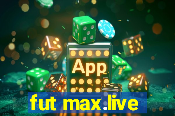 fut max.live