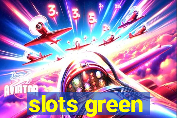 slots green