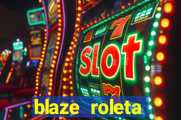 blaze roleta apostas online