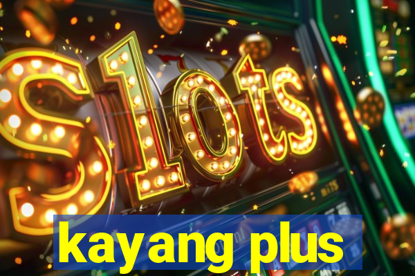 kayang plus