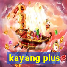 kayang plus