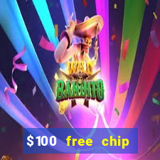 $100 free chip casino captain jack