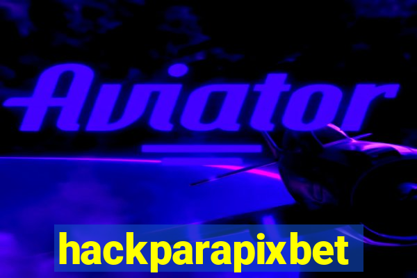 hackparapixbet