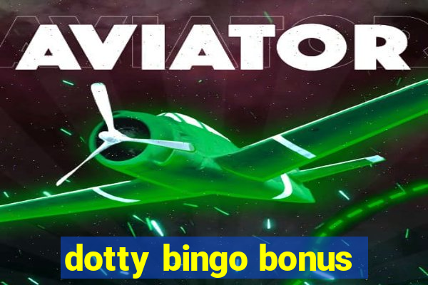 dotty bingo bonus