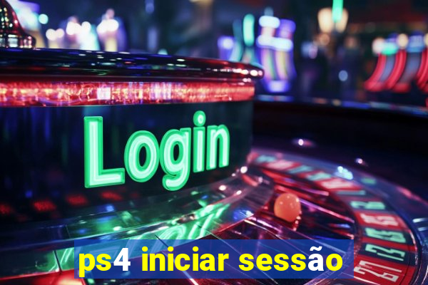 ps4 iniciar sessão