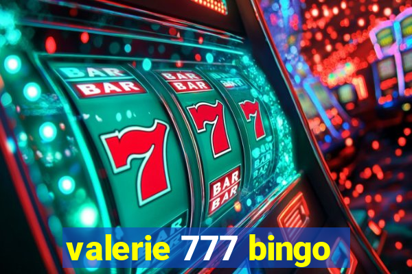 valerie 777 bingo