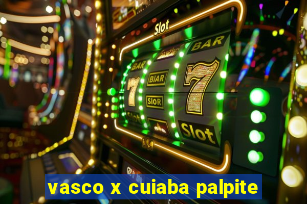 vasco x cuiaba palpite