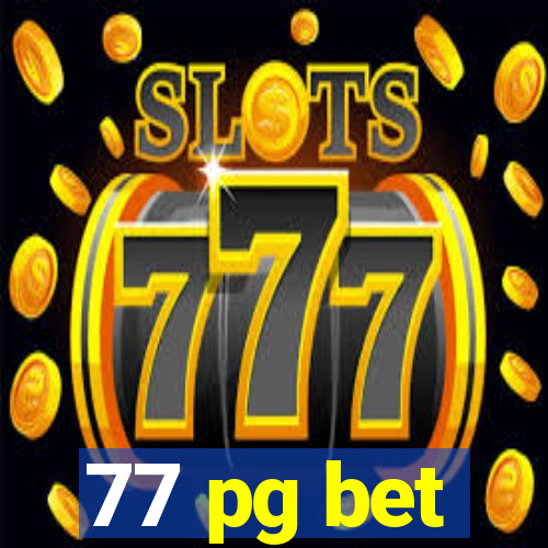 77 pg bet