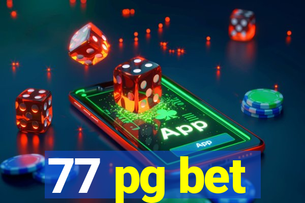 77 pg bet