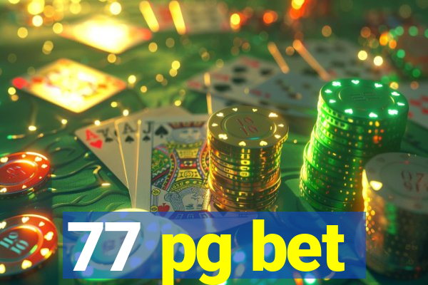 77 pg bet