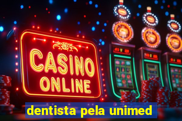 dentista pela unimed