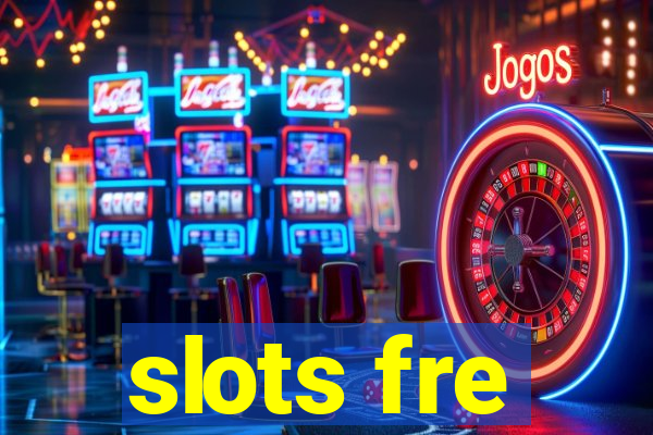 slots fre