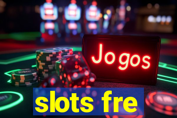 slots fre