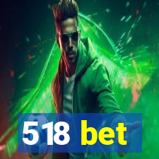 518 bet