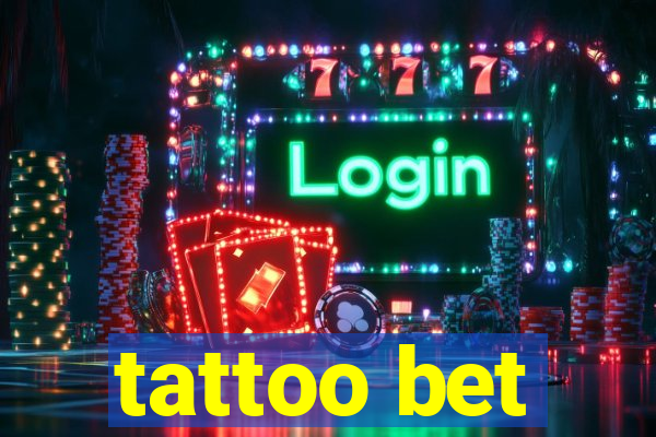 tattoo bet