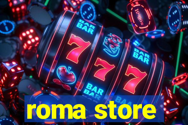 roma store