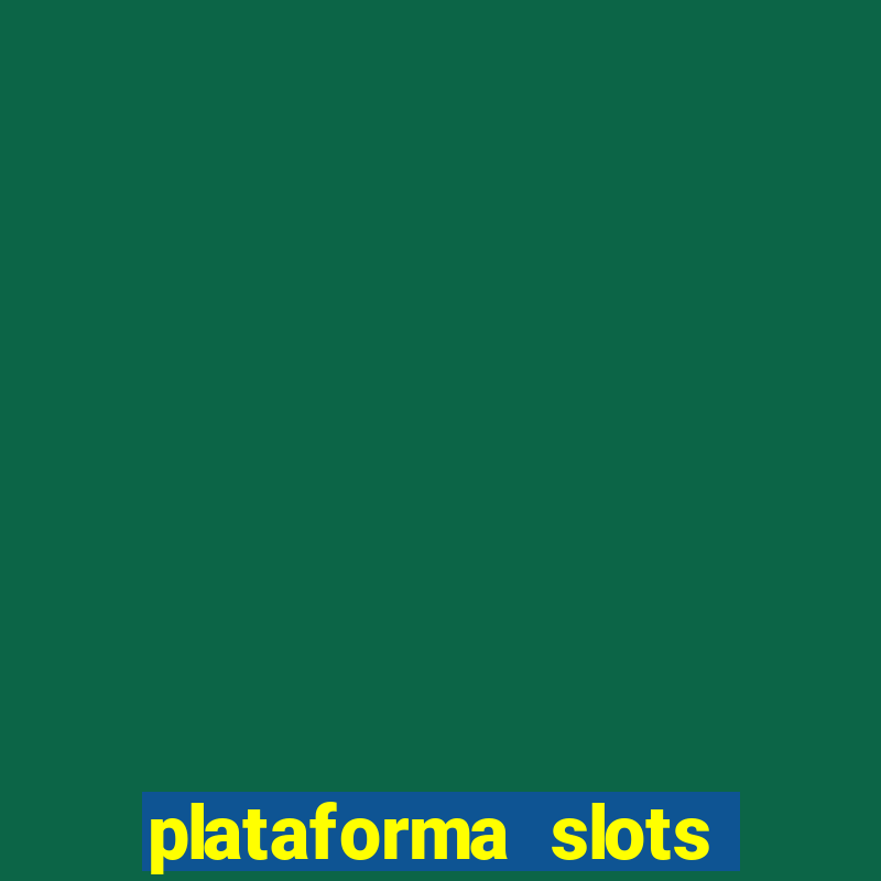 plataforma slots paga mesmo