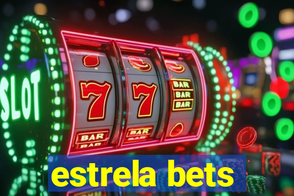 estrela bets