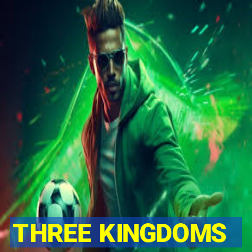 THREE KINGDOMS