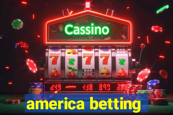 america betting