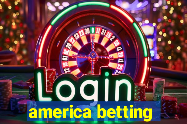 america betting