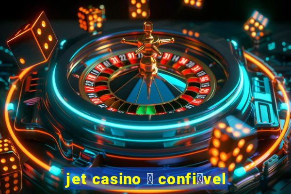 jet casino 茅 confi谩vel