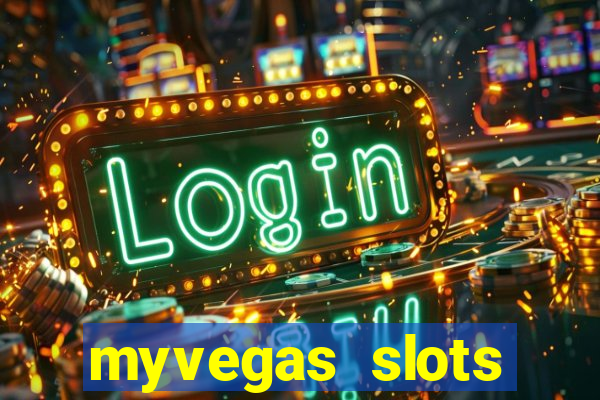 myvegas slots casino free