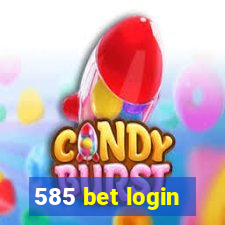 585 bet login