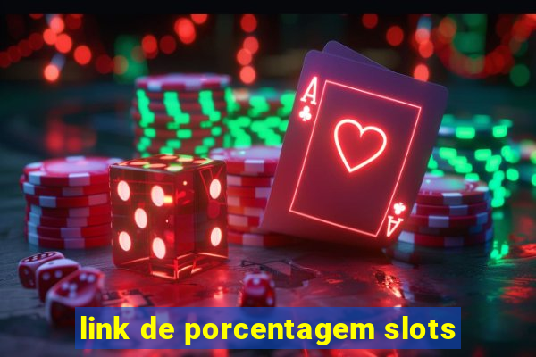 link de porcentagem slots