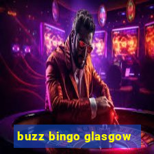 buzz bingo glasgow