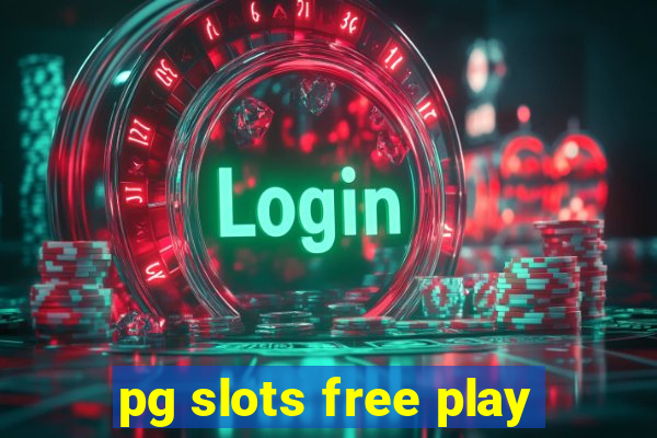 pg slots free play