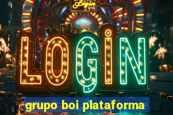 grupo boi plataforma