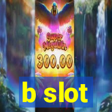 b slot