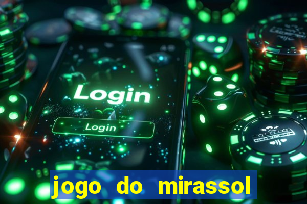 jogo do mirassol ao vivo