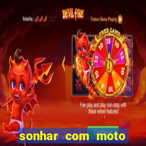 sonhar com moto roubada jogo do bicho