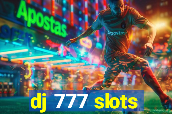 dj 777 slots