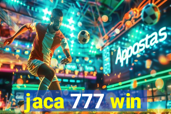 jaca 777 win