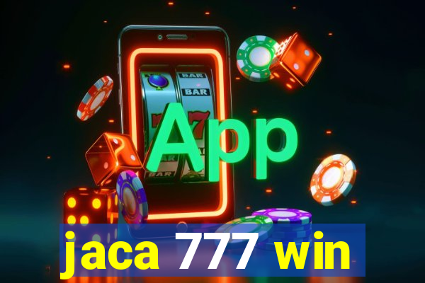 jaca 777 win