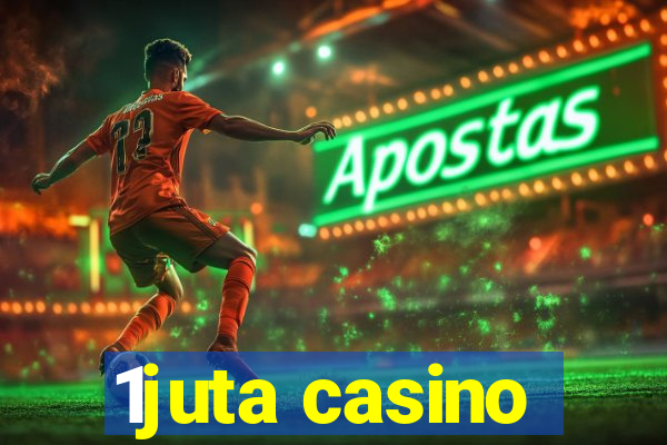 1juta casino